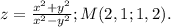 z=\frac{x^2+y^2}{x^2-y^2} ;M(2,1;1,2).