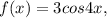 f(x)=3cos 4x,