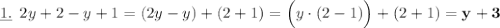 \underline{1.} \: \: 2y+2-y+1=(2y-y)+(2+1)=\Big(y \cdot(2-1)\Big)+(2+1)=\bf y+3