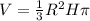 V=\frac{1}{3} R^2H\pi