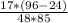 \frac{17*(96-24)}{48*85}