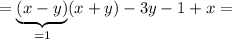 =\underbrace{(x-y)}_{=1}(x+y)-3y-1+x=