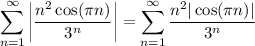 \displaystyle \sum_{n=1}^{ \infty} \left| \dfrac{n^{2}\cos (\pi n)}{3^{n}} \right| = \sum_{n=1}^{ \infty} \dfrac{n^{2}| \cos (\pi n)|}{3^{n}}