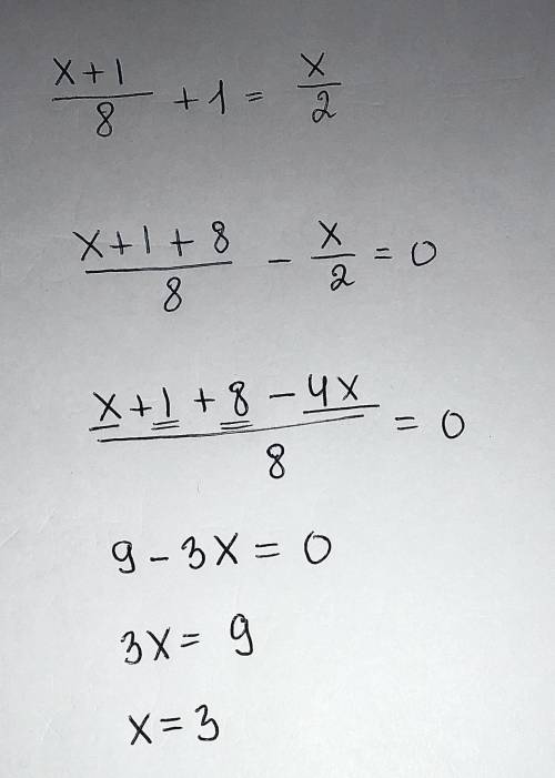Решите уровнение: X+1/8+1=x/2​