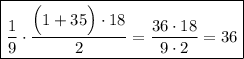 \boxed {\displaystyle \frac{1}{9} \cdot \frac{ \Big (1+35 \Big) \cdot 18}{2} = \frac{36 \cdot 18}{9 \cdot 2} = 36}