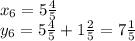 x_6=5\frac{4}{5} \\y_6=5\frac{4}{5} +1\frac{2}{5} =7\frac{1}{5}