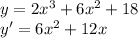y=2x^3+6x^2+18\\y'=6x^2+12x