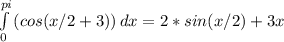 \int\limits^{pi}_0 {(cos(x/2+3))} \, dx=2*sin(x/2)+3x