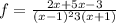 f=\frac{2x+5x-3}{(x-1)^{2}3(x+1) }