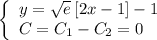 \[\left\{ \begin{array}{l} y = \sqrt e \left[ {2x - 1} \right] - 1 \\ C = C_1 - C_2 = 0 \\ \end{array} \right.\]