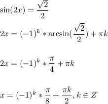\displaystyle\\\\\sin(2x)=\frac{\sqrt{2}}{2}\\\\2x=(-1)^k*\arcsin(\frac{\sqrt{2}}{2})+\pi k\\\\\\2x=(-1)^k*\frac{\pi}{4}+\pi k\\\\\\x=(-1)^k*\frac{\pi}{8}+\frac{\pi k}{2},k \in Z