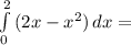 \int\limits^2_0 {(2x-x^{2} }) \, dx =