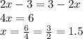 2x - 3 = 3 - 2x\\4x = 6\\x = \frac{6}{4} = \frac{3}{2} = 1.5
