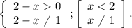 \left\{\begin{array}{ccc}2-x0\\2-x\neq 1\end{array}\right;\left[\begin{array}{ccc}x<2\\x\neq1 \end{array}\right] .