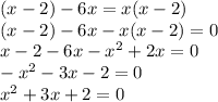 (x-2)-6x=x(x-2)\\(x-2)-6x-x(x-2)=0\\x-2-6x-x^{2} +2x=0\\-x^2-3x-2=0\\x^2+3x+2=0