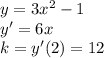 y=3x^2-1\\y'=6x\\k=y'(2)=12