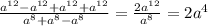 \frac{a^{12}-a^{12}+a^{12}+a^{12}}{a^{8}+a^{8}-a^{8}} = \frac{2a^{12}}{a^{8}} = 2a^{4}