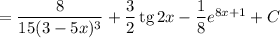 = \dfrac{8}{15(3 - 5x)^{3}} + \dfrac{3}{2} \, \text{tg}\, 2x - \dfrac{1}{8} e^{8x + 1} + C