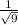 \frac{1}{\sqrt{9}}