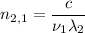 n_{2,1} = \dfrac{c}{\nu_{1}\lambda_{2}}