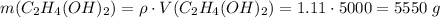 m(C_2H_4(OH)_2) = \rho \cdot V(C_2H_4(OH)_2) = 1.11 \cdot 5000 = 5550\;g