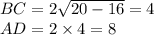 BC=2\sqrt{20-16}=4\\AD=2\times4=8