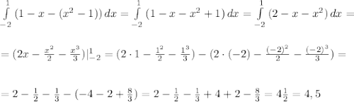 \int\limits^1_{-2} {(1 - x - (x^2 - 1))} \, dx = \int\limits^1_{-2} {(1 - x - x^2 + 1)} \, dx = \int\limits^1_{-2} {(2 - x - x^2)} \, dx =\\\\\\= (2x - \frac{x^2}{2} - \frac{x^3}{3} ) |^1_{-2} = (2\cdot1 - \frac{1^2}{2} - \frac{1^3}{3} ) - (2\cdot (-2) - \frac{(-2)^2}{2} - \frac{(-2)^3}{3} ) = \\\\\\= 2 - \frac{1}{2} - \frac{1}{3} - (-4 - 2 + \frac{8}{3} ) = 2 - \frac{1}{2} - \frac{1}{3} + 4 + 2 - \frac{8}{3} = 4\frac{1}{2} = 4,5