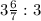 3\frac{6}{7} :3