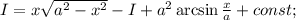 I = x\sqrt{a^2-x^2} - I + a^2 \arcsin{\frac{x}{a}} + const;