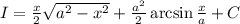 I = \frac{x}{2}\sqrt{a^2-x^2} + \frac{a^2}{2}\arcsin{\frac{x}{a}}} + C