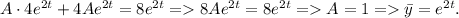 A\cdot 4e^{2t} + 4Ae^{2t} = 8e^{2t} = 8Ae^{2t}=8e^{2t} = A = 1 = \bar y = e^{2t}.