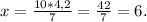 x=\frac{10*4,2}{7} =\frac{42}{7} =6.