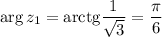 \arg z_1=\mathrm{arctg}\dfrac{1}{\sqrt{3} } =\dfrac{\pi}{6}