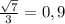 \frac{\sqrt{7} }{3} = 0,9