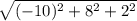 \sqrt{(-10)^2+8^2+2^2}