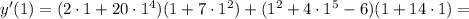 y'(1)=(2\cdot1+20\cdot1^4)(1+7\cdot1^2)+(1^2+4\cdot1^5-6)(1+14\cdot1)=