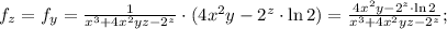 f_z = f_y = \frac{1}{x^3+4x^2yz-2^z} \cdot (4x^2y - 2^z \cdot \ln 2) = \frac{4x^2y - 2^z \cdot \ln 2}{x^3+4x^2yz-2^z};