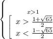 \left \{ {{x1} \atop {\left[\begin{array}{ccc}x\frac{1+\sqrt{65} }{2} \\x<\frac{1-\sqrt{65} }{2}\\\end{array}}} \right.