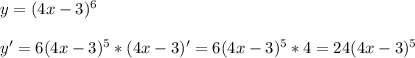y=(4x-3)^6\\\\y'=6(4x-3)^5*(4x-3)'=6(4x-3)^5*4=24(4x-3)^5