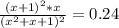 \frac{(x+1)^2*x }{(x^2+x+1)^2} =0.24