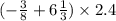 ( - \frac{3}{8} + 6 \frac{1}{3} ) \times 2.4