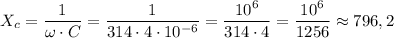 X_c=\dfrac{1}{\omega \cdot C}=\dfrac{1}{314\cdot4\cdot10^{-6}}=\dfrac{10^6}{314\cdot4}=\dfrac{10^6}{1256}\approx 796,2