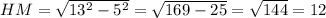 HM=\sqrt{13^2-5^2}=\sqrt{169-25}=\sqrt{144}=12