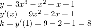 y=3x^3-x^2+x+1\\y'(x)=9x^2-2x+1\\k=y'(1)=9-2+1=8