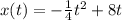 x(t)=-\frac{1}{4}t^2+8t