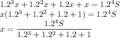 1.2^3x+1.2^2x+1.2x+x=1.2^4S\\x(1.2^3+1.2^2+1.2+1)=1.2^4S\\x=\dfrac{1.2^4S}{1.2^3+1.2^2+1.2+1}