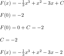 F(x)=-\frac{1}{3} x^3+x^2-3x+C\\\\F(0)=-2\\\\F(0)=0+C=-2\\\\C=-2\\\\F(x)=-\frac{1}{3} x^3+x^2-3x-2