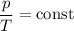 \dfrac{p}{T} =\text{const}