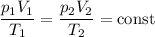 \dfrac{p_{1}V_{1}}{T_{1}} = \dfrac{p_{2}V_{2}}{T_{2}} = \text{const}