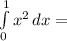 \int\limits^1_0 {x^{2}} \, dx =